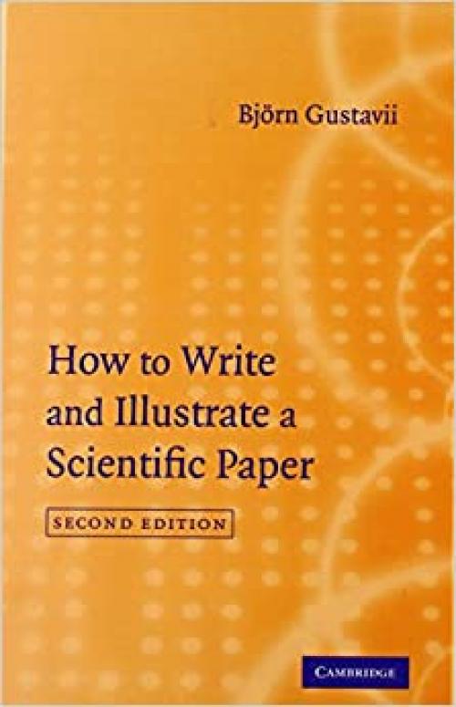  How to Write and Illustrate a Scientific Paper 