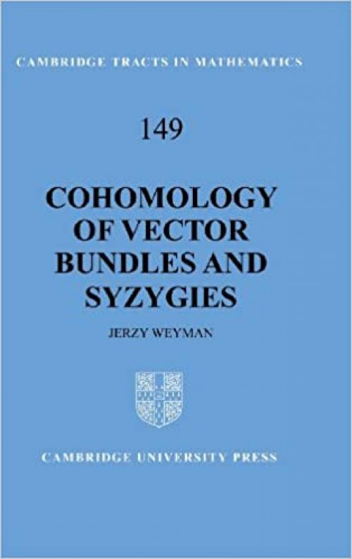  Cohomology of Vector Bundles and Syzygies (Cambridge Tracts in Mathematics) 