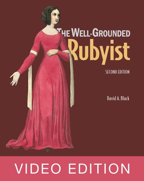Oreilly - The Well-Grounded Rubyist, 2nd Ed, Video Edition - 9781617291692VE