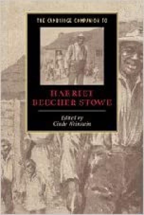  The Cambridge Companion to Harriet Beecher Stowe (Cambridge Companions to Literature) 