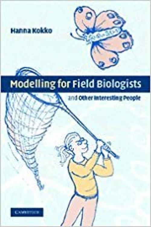  Modelling for Field Biologists and Other Interesting People 