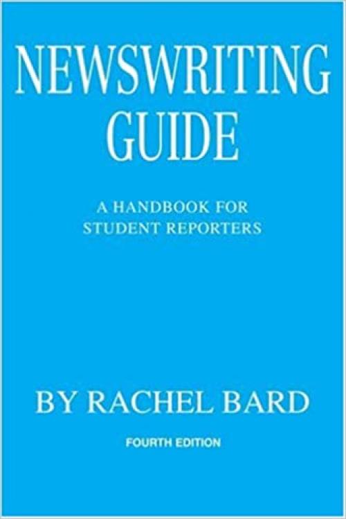  Newswriting Guide: A Handbook for Student Reporters 