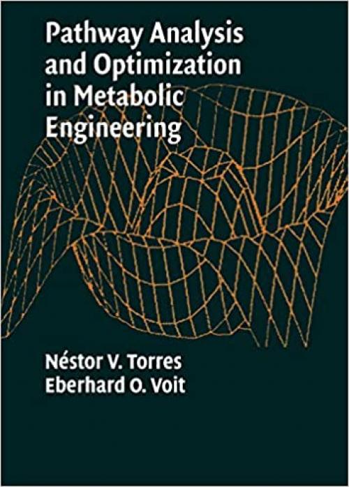  Pathway Analysis and Optimization in Metabolic Engineering 