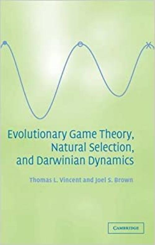  Evolutionary Game Theory, Natural Selection, and Darwinian Dynamics 