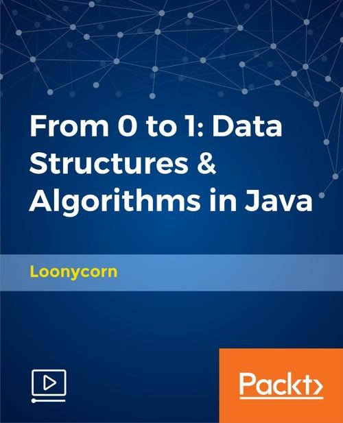 Oreilly - From 0 to 1: Data Structures & Algorithms in Java - 9781788626767