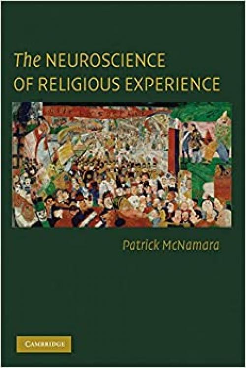  The Neuroscience of Religious Experience 