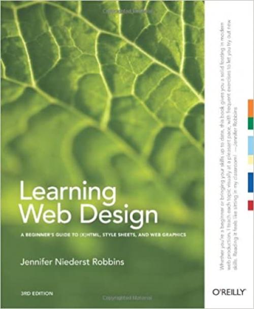  Learning Web Design: A Beginner's Guide to (X)HTML, StyleSheets, and Web Graphics 