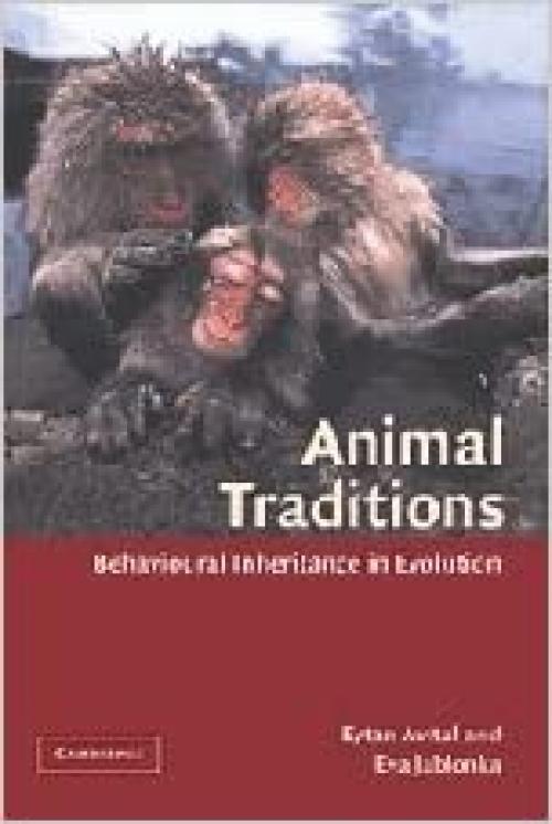  Animal Traditions: Behavioural Inheritance in Evolution 