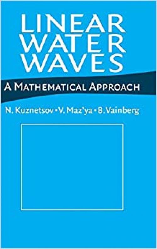  Linear Water Waves: A Mathematical Approach 