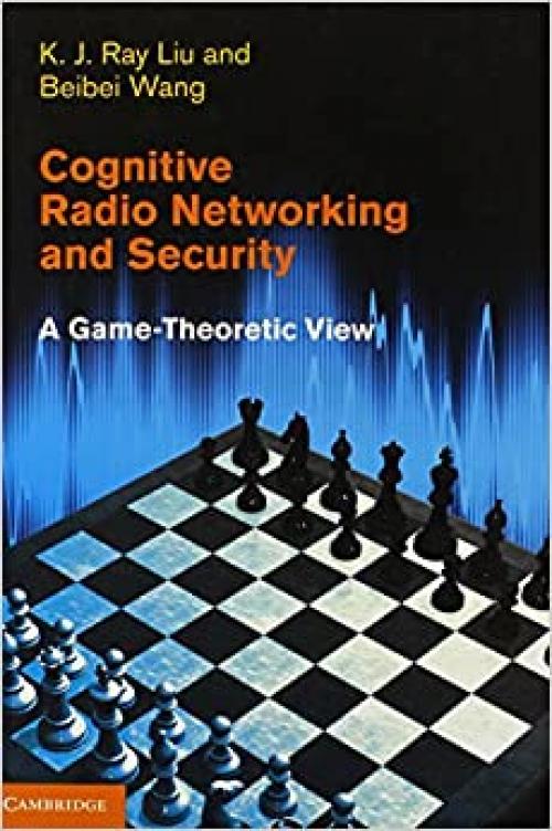  Cognitive Radio Networking and Security: A Game-Theoretic View 