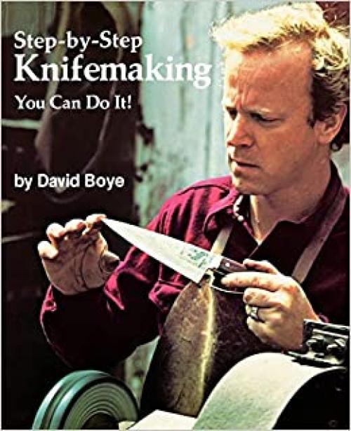  Step by Step Knifemaking: You Can Do It 