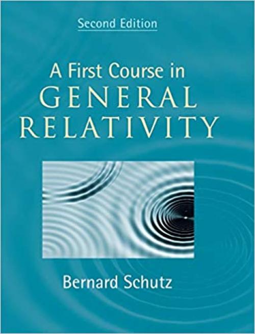  A First Course in General Relativity 