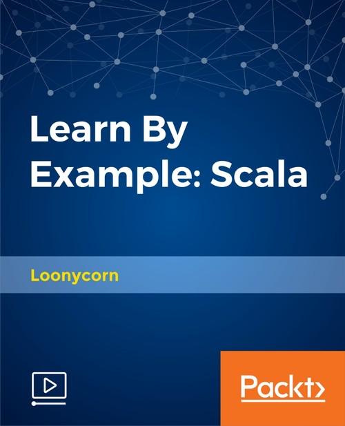 Oreilly - Learn By Example: Scala - 9781788993005