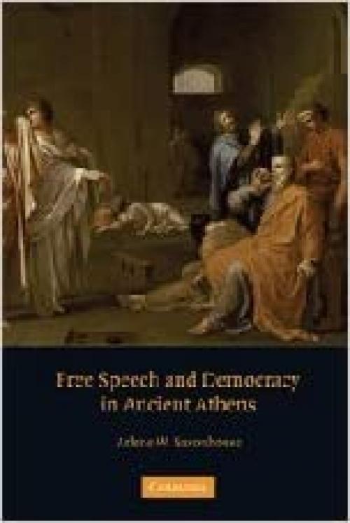  Free Speech and Democracy in Ancient Athens 