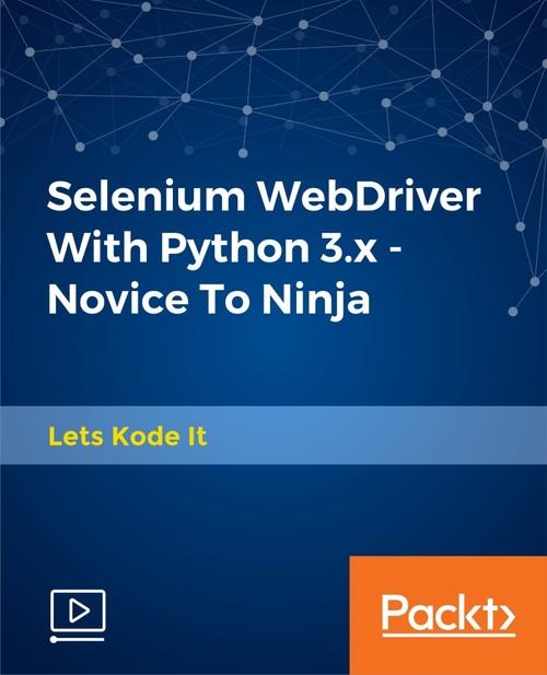 Oreilly - Selenium WebDriver With Python 3.x - Novice To Ninja - 9781789131550