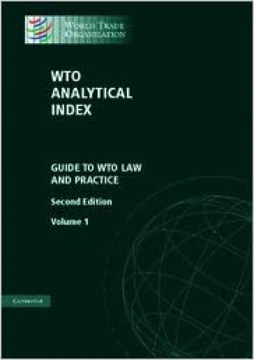  WTO Analytical Index 2 Volume Hardback Set: Guide to WTO Law and Practice (v. 1&2) 