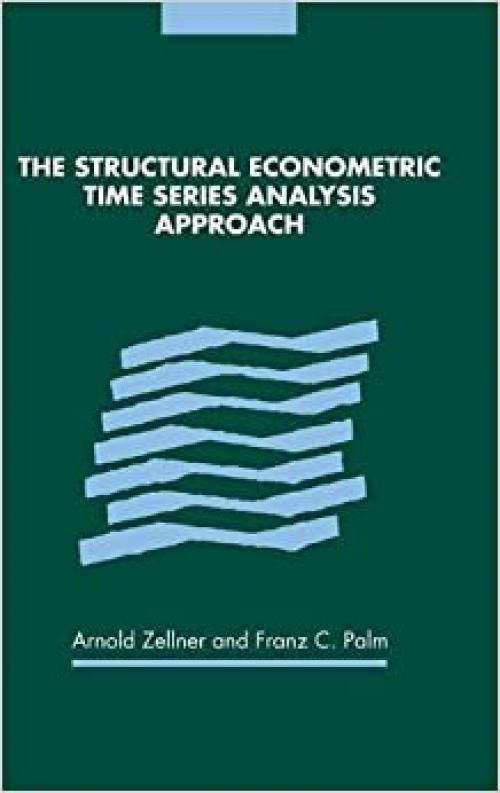  The Structural Econometric Time Series Analysis Approach 