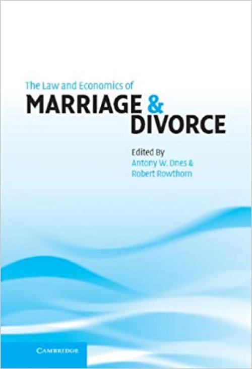  The Law and Economics of Marriage and Divorce 