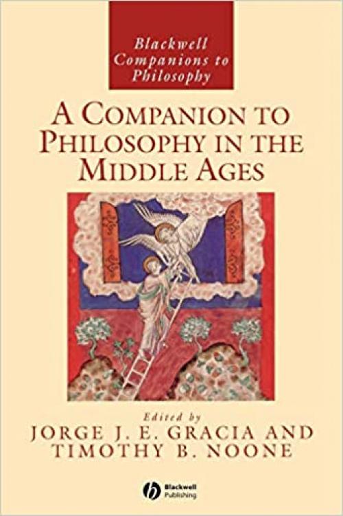  A Companion to Philosophy in the Middle Ages (Blackwell Companions to Philosophy) 