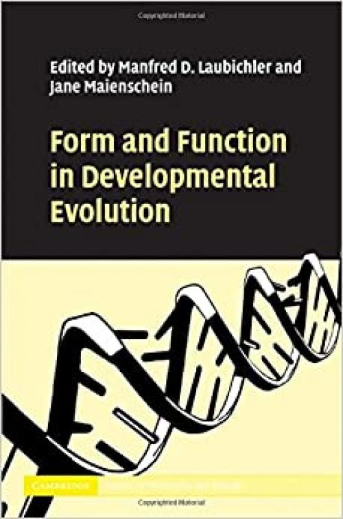  Form and Function in Developmental Evolution (Cambridge Studies in Philosophy and Biology) 