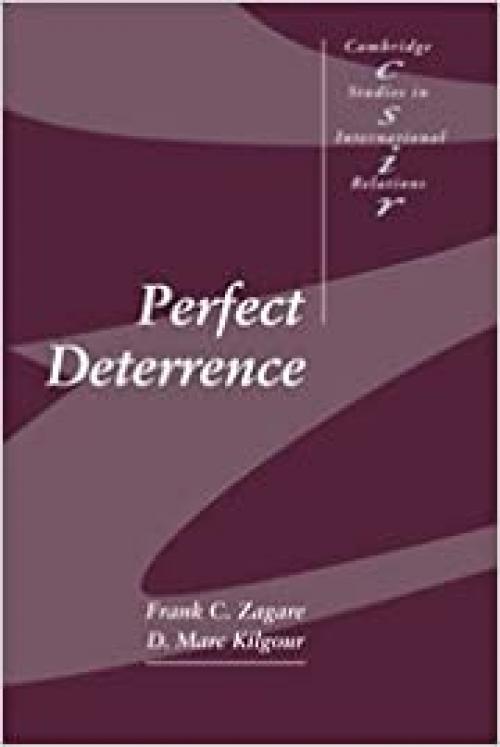  Perfect Deterrence (Cambridge Studies in International Relations) 