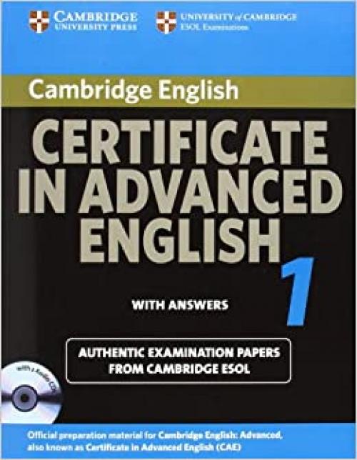  Cambridge Certificate in Advanced English 1 with Answers: Official Examination Papers from University of Cambridge ESOL Examinations (CAE Practice Tests) 