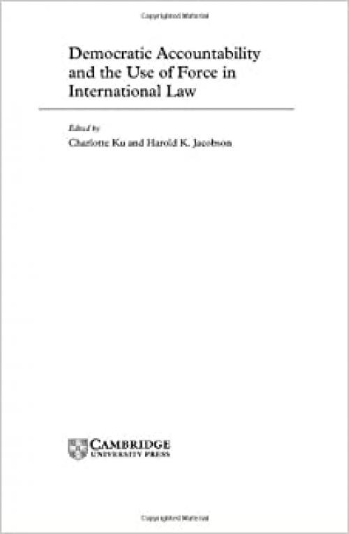  Democratic Accountability and the Use of Force in International Law 