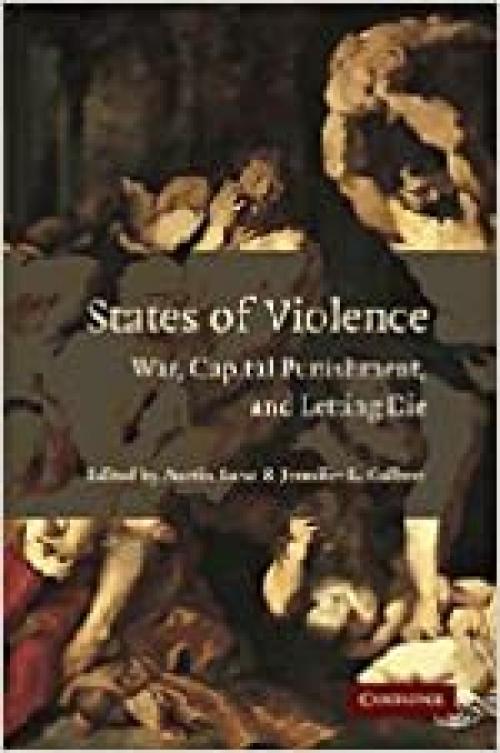  States of Violence: War, Capital Punishment, and Letting Die 