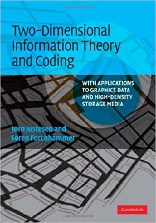  Two-Dimensional Information Theory and Coding: With Applications to Graphics Data and High-Density Storage Media 