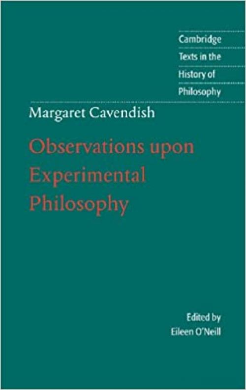  Margaret Cavendish: Observations upon Experimental Philosophy (Cambridge Texts in the History of Philosophy) 