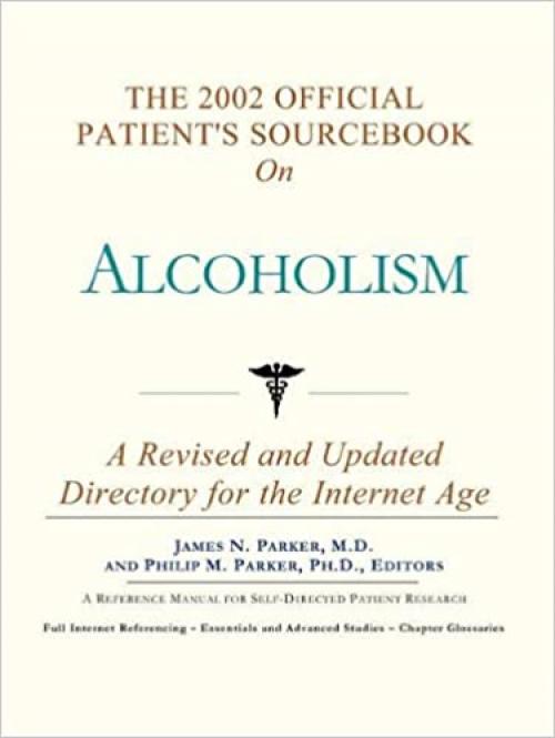  The 2002 Official Patient's Sourcebook on Alcoholism 