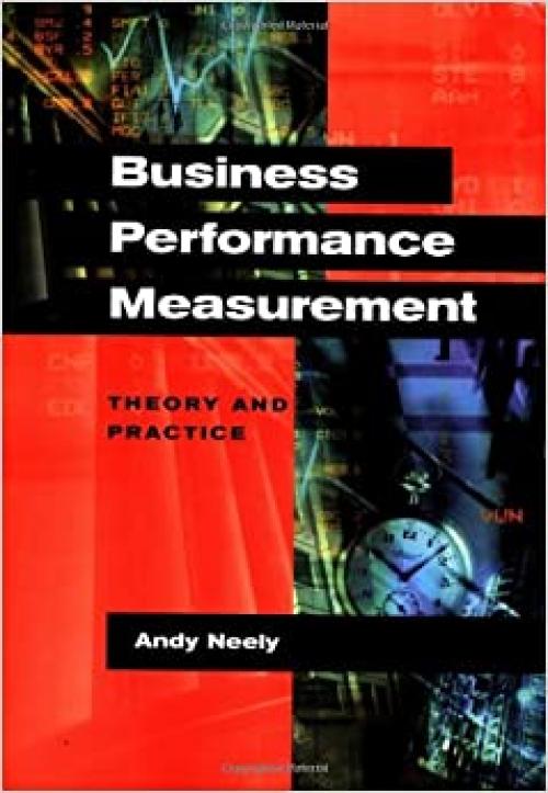  Business Performance Measurement: Theory and Practice 