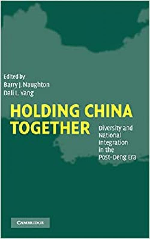  Holding China Together: Diversity and National Integration in the Post-Deng Era 