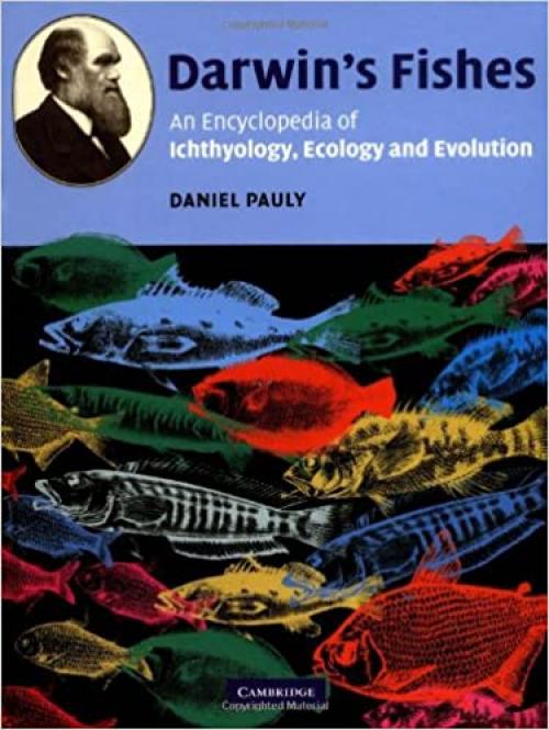  Darwin's Fishes: An Encyclopedia of Ichthyology, Ecology, and Evolution 