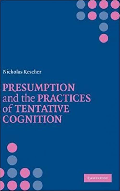  Presumption and the Practices of Tentative Cognition 