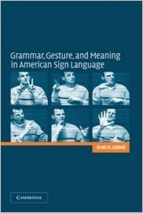  Grammar, Gesture, and Meaning in American Sign Language 