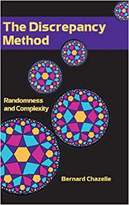  The Discrepancy Method: Randomness and Complexity 