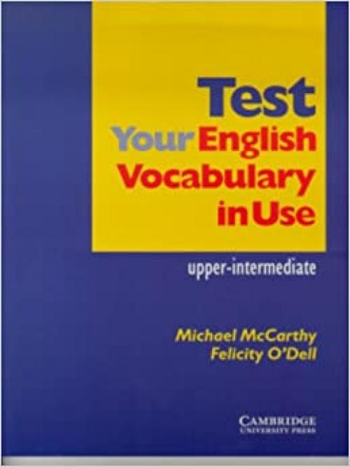  Test your English Vocabulary in Use Upper-Intermediate (Vocabulary in Use Vocabulary in Use) 