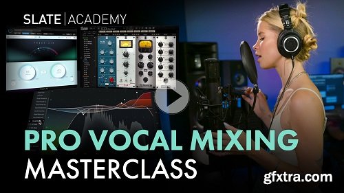 Slate Digital Vocal Mixing Deep Dive Masterclass TUTORiAL