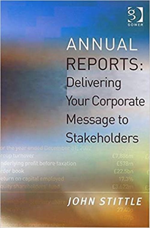  Annual Reports: Delivering Your Corporate Message to Stakeholders 