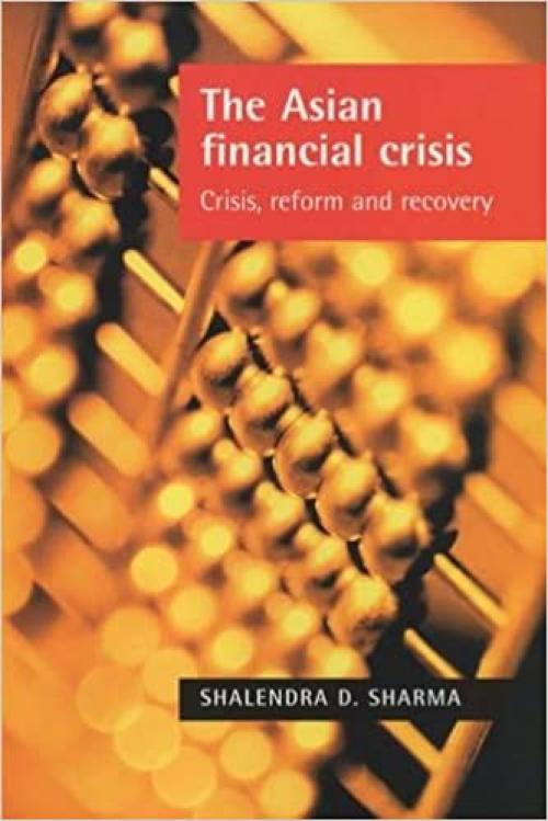  The Asian Financial Crisis: New International Financial Architecture: Crisis, Reform and Recovery 