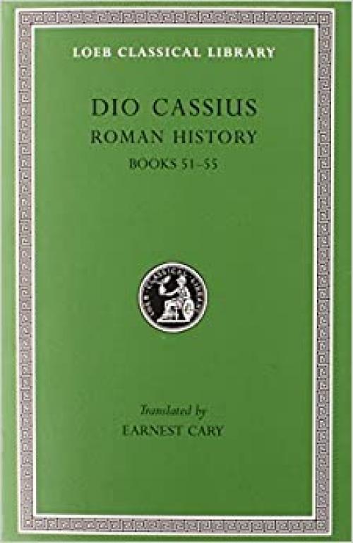  Statius: Roman History, Volume VI: Books 51-55 (Loeb Classical Library) 