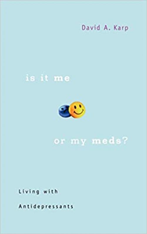  Is It Me or My Meds?: Living with Antidepressants 