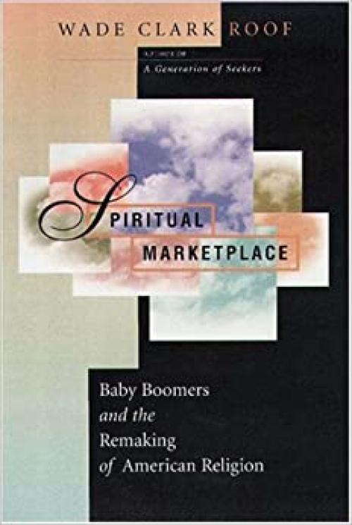  Spiritual Marketplace: Baby Boomers and the Remaking of American Religion. 