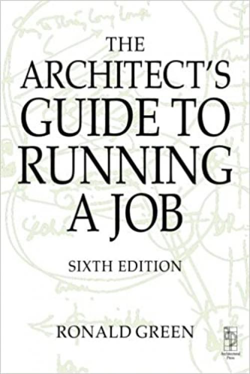  Architect's Guide to Running a Job, Sixth Edition 