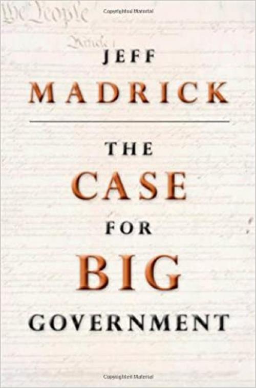  The Case for Big Government (The Public Square) 