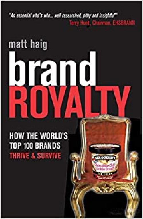  Brand Royalty: How the World's Top 100 Brands Thrive and Survive 