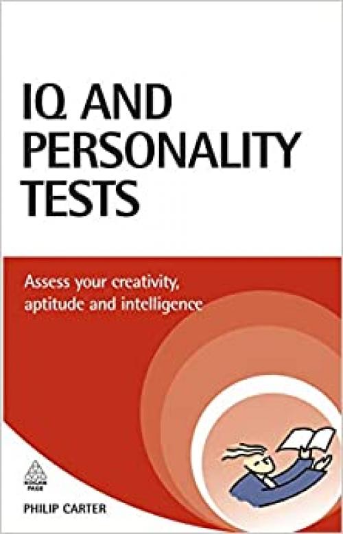  IQ and Personality Tests: Assess Your Creativity, Aptitude and Intelligence (Careers & Testing) 