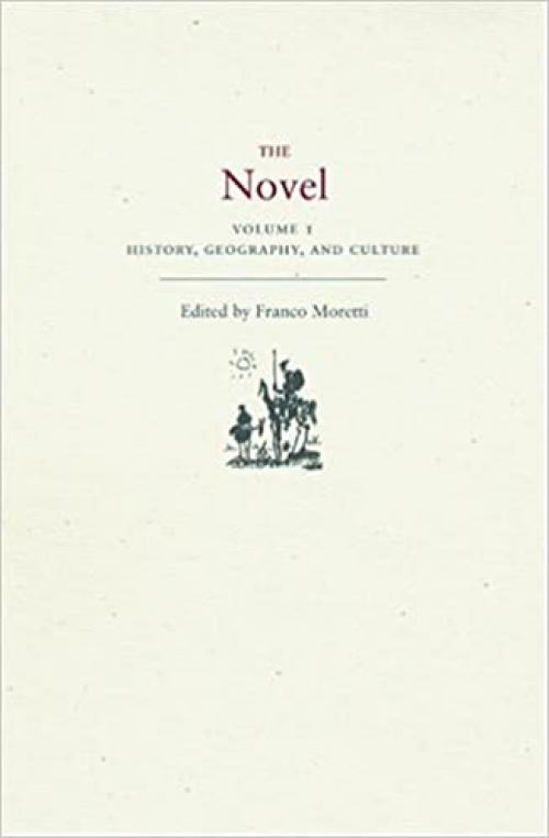  The Novel, Volume 1: History, Geography, and Culture 