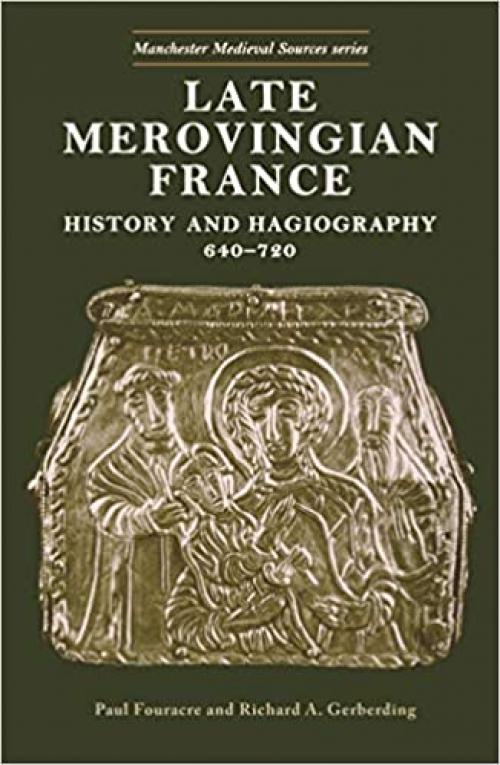  Late Merovingian France (Manchester Medieval Sources) 